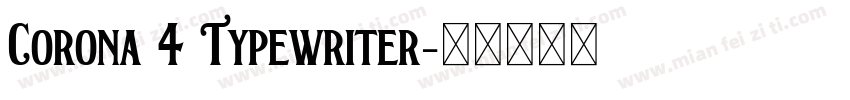 Corona 4 Typewriter字体转换